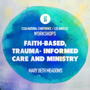 Faith-Based, Trauma- Informed Care and Ministry