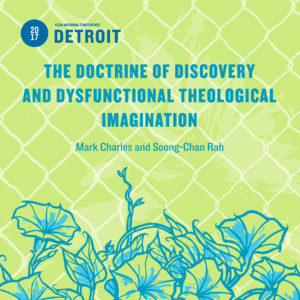 The Doctrine of Discovery and Dysfunctional Theological Imagination