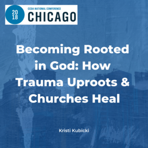 Becoming Rooted in God: How Trauma Uproots & Churches Heal