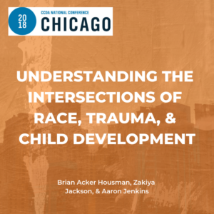 Understanding the Intersections of Race, Trauma, & Child Development