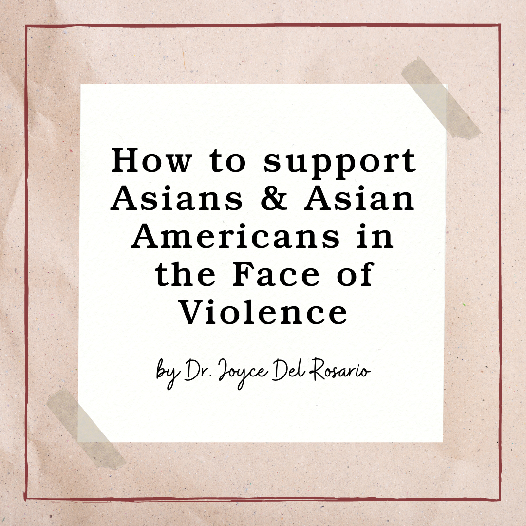 How to Support Asians and Asian Americans in the Face of Violence