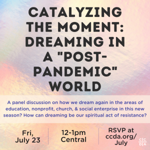 Catalyzing the Moment: Dreaming in a "Post-Pandemic" World