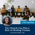 The Church Can Play a Role in Healing Trauma by Aminah Vargas