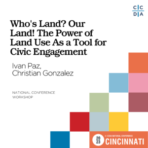 Whose Land? Our Land! The Power of Land Use As a Tool for Civic Engagement