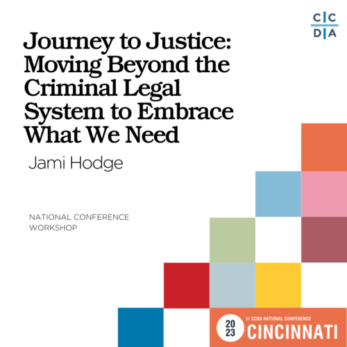 Journey to Justice: Moving Beyond the Criminal Legal System to Embrace What We Need