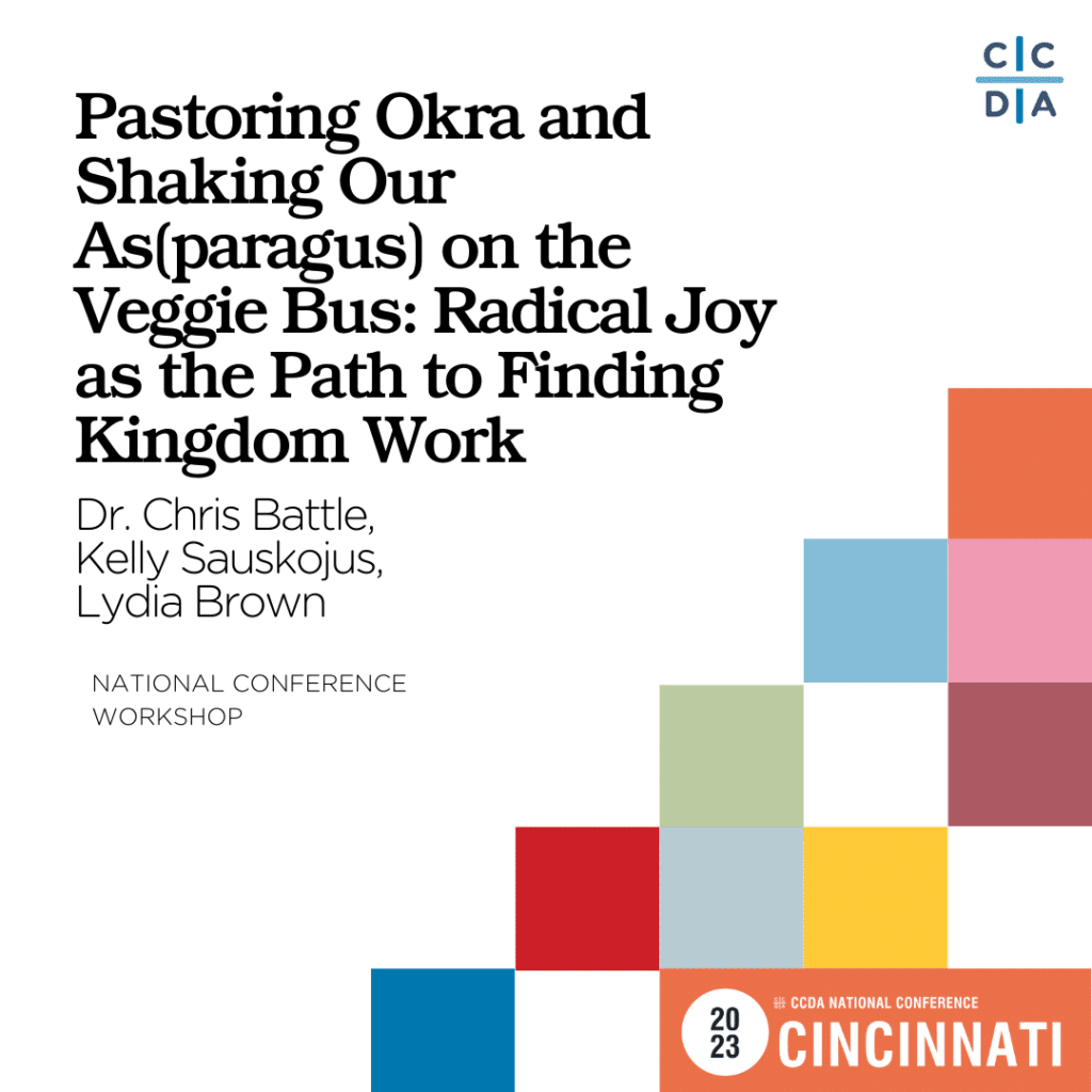Pastoring Okra and Shaking Our As paragus on the Veggie Bus Radical Joy as the Path to Finding Kingdom Work