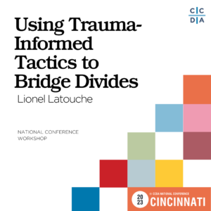 Using Trauma-Informed Tactics to Bridge Divides