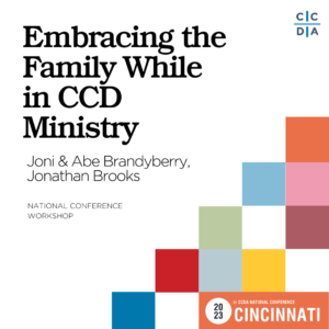 Embracing the Family While in CCD Ministry