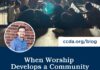 When Worship Develops a Community by Justin Ross