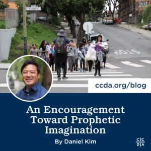 An Encouragement Toward Prophetic Imagination by Daniel Kim