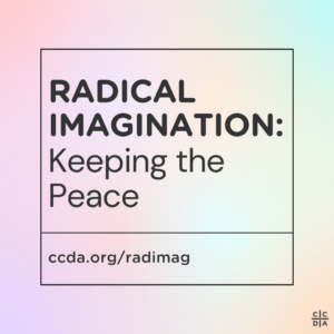 Radical Imagination: Keeping the Peace