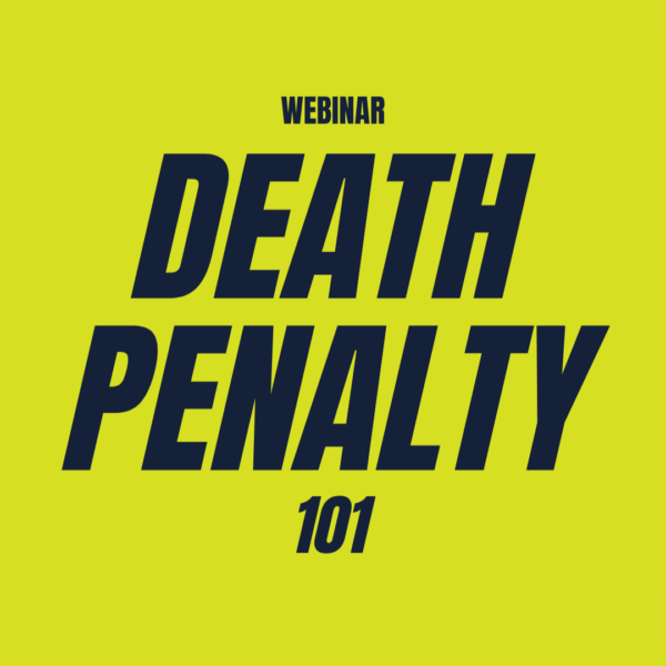 Death Penalty 101 Webinar