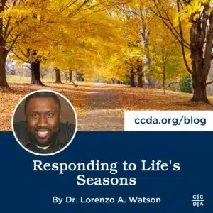 Responding to Life's Seasons by Dr. Lorenzo A. Watson