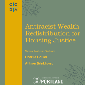 Antiracist Wealth Redistribution for Housing Justice - Charlie Collier, Allison Brinkhorst