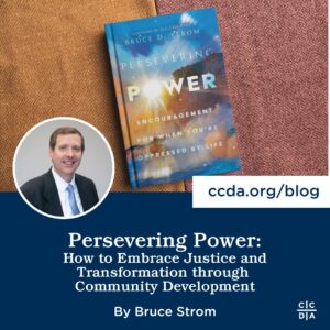 Persevering Power: How to Embrace Justice and Transformation through Community Development by Bruce Strom