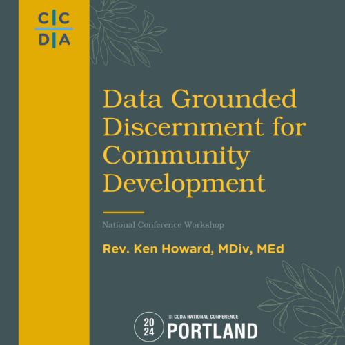 Data Grounded Discernment for Community Development - Rev. Ken Howard, MDiv, MEd