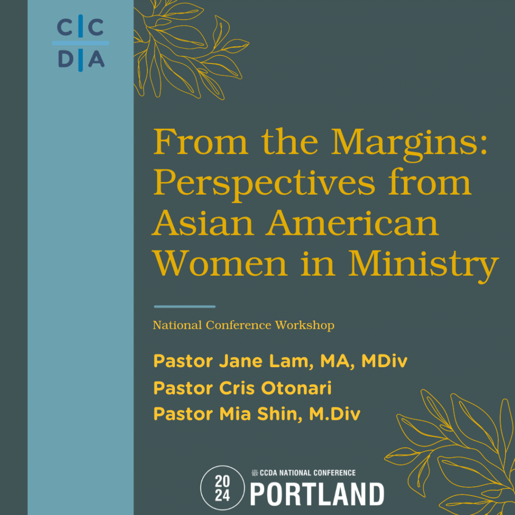 From the Margins: Perspectives from Asian American Women in Ministry - Pastor Jane Lam, MA, M.Div; Pastor Cris Otonari; Pastor Mia Shin, M.Div