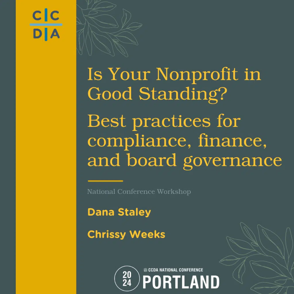 Is Your Nonprofit in Good Standing? Best Practices for Compliance, Finance, and Board Governance

Dana Staley
Chrissy Weeks