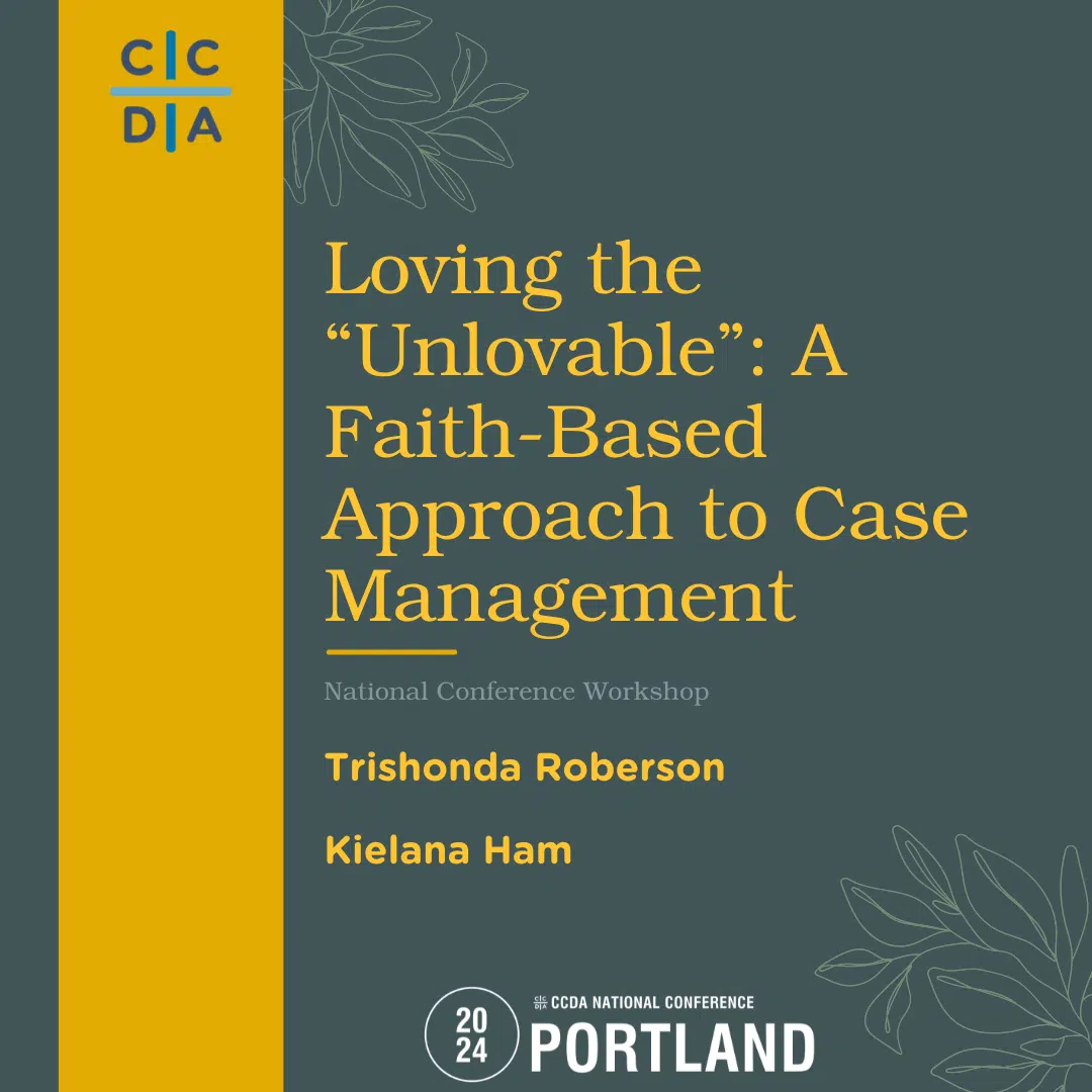 Loving the “Unlovable”: A Faith-Based Approach to Case Management - Trishonda Roberson, Kielana Ham