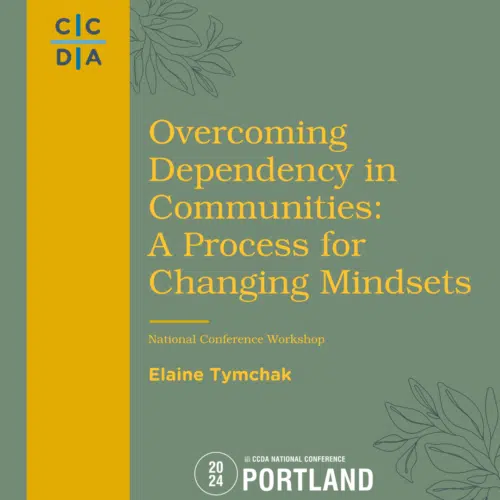 Overcoming Dependency in Communities: A Process for Changing Mindsets Elaine Tymchak