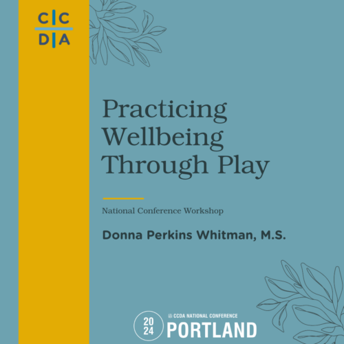 Practicing Wellbeing Through Play - Donna Perkins Whitman, M.S.