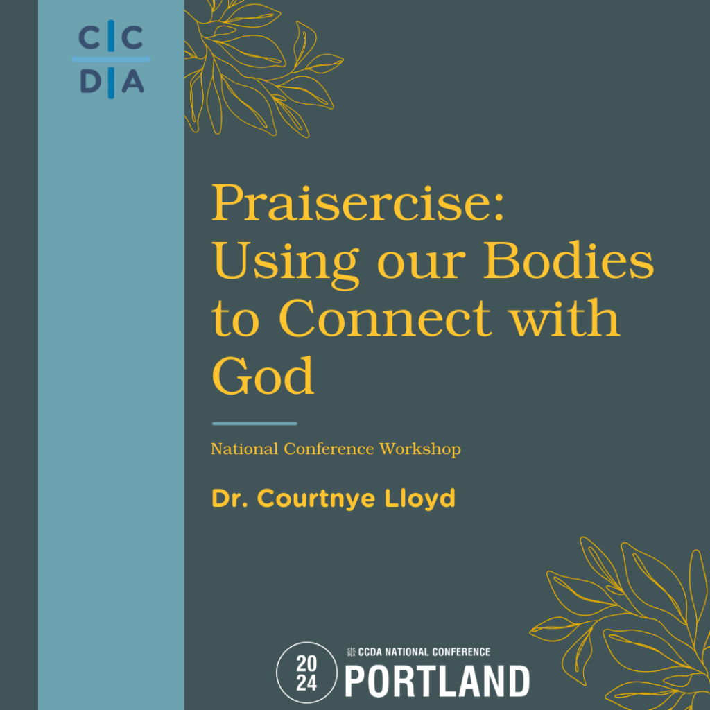 Praisercise: Using our Bodies to Connect with God - Dr. Courtnye Lloyd