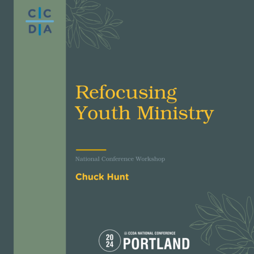 Refocusing Youth Ministry - Chuck Hunt