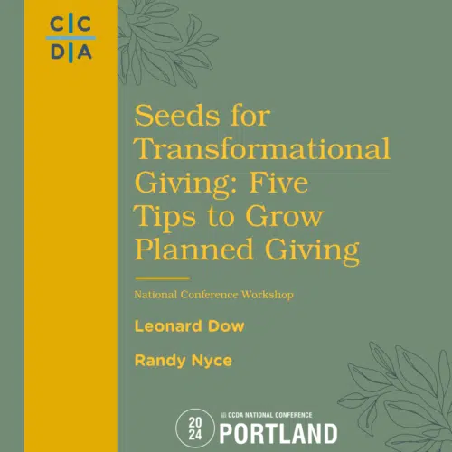 Seeds for Transformational Giving: Five Tips to Grow Planned Giving	- Leonard Dow, Randy Nyce