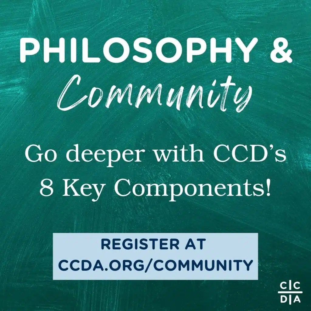 Philosophy & Community
Go deeper with CCD's 8 Key Components.
Register at ccda.org/community