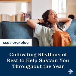 Cultivating Rhythms of Rest to Help Sustain You Throughout the Year