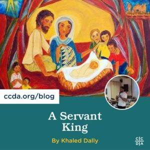 CCDA Advent: A Servant King by Khaled Dally