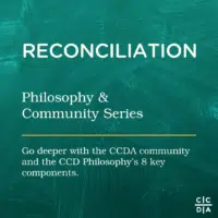 Reconciliation Philosophy & Community Series Go deeper with the CCDA community and the CCD Philosophy’s 8 key components.