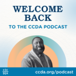 Welcome back to the CCDA Podcast