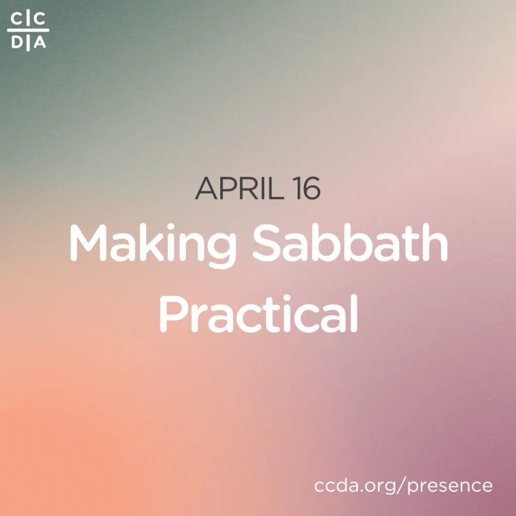April 16: Making Sabbath Practical