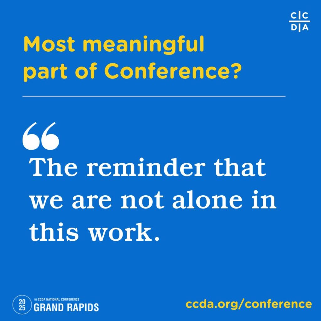 Most meaningful part of Conference?

The reminder that we are not alone in this work.