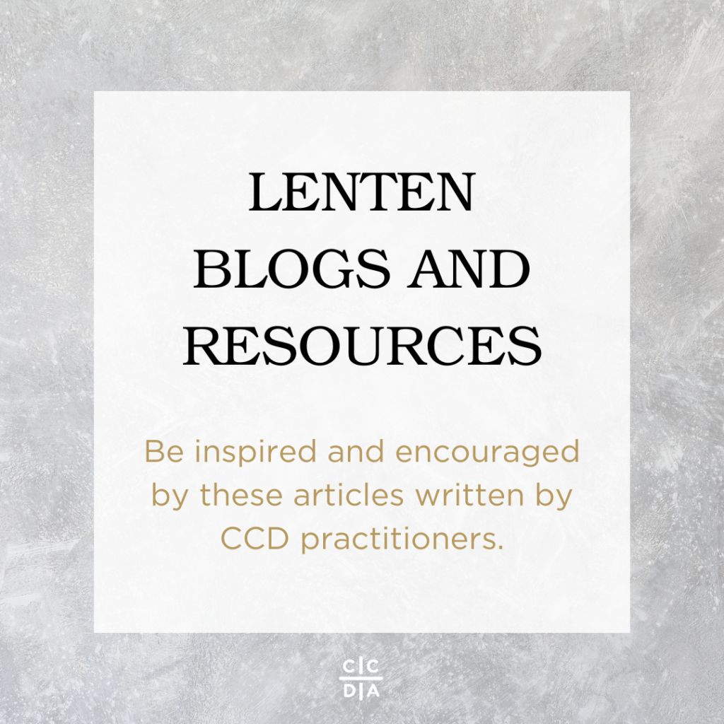 Lenten Blogs and Resources

Be inspired and encouraged by these articles written by CCD practitioners.