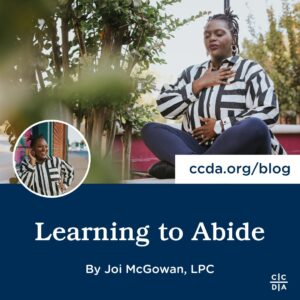 Learning to Abide by Joi McGowan, LPC