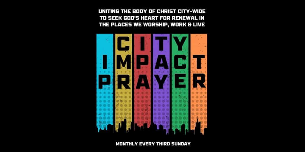 Uniting the body of Christ city-wide to seek God's heart for renewal in the places we worship, work, and live. 

City Impact Prayer

Monthly every third Sunday