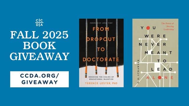 CCDA Fall 2025 Book Giveaway
ccda.org/giveaway
From Dropout to Doctorate by Dr Terence Lester
You Were Never Meant to Live Alone by Rev. Dr. E.K. Strawser