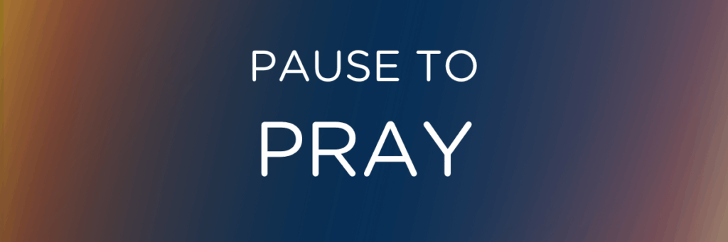 Pause to Pray