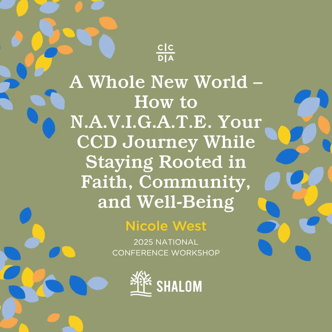 A Whole New World – How to N.A.V.I.G.A.T.E. Your CCD Journey While Staying Rooted in Faith, Community, and Well-Being