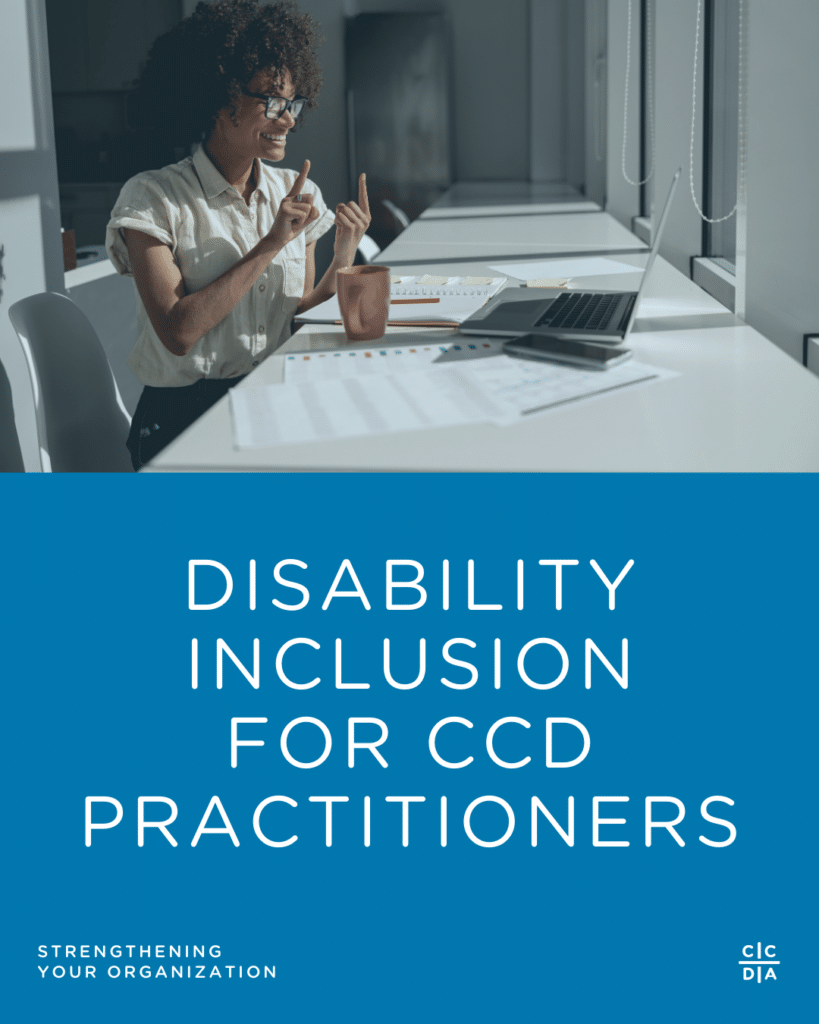 Woman signing the word "meet" in front of a laptop. 

Disability Inclusion for CCD Practitioners

Strengthening Your Organization
