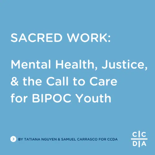 Sacred work: Mental Health, Justice, & the Call to Care for BIPOC Youth