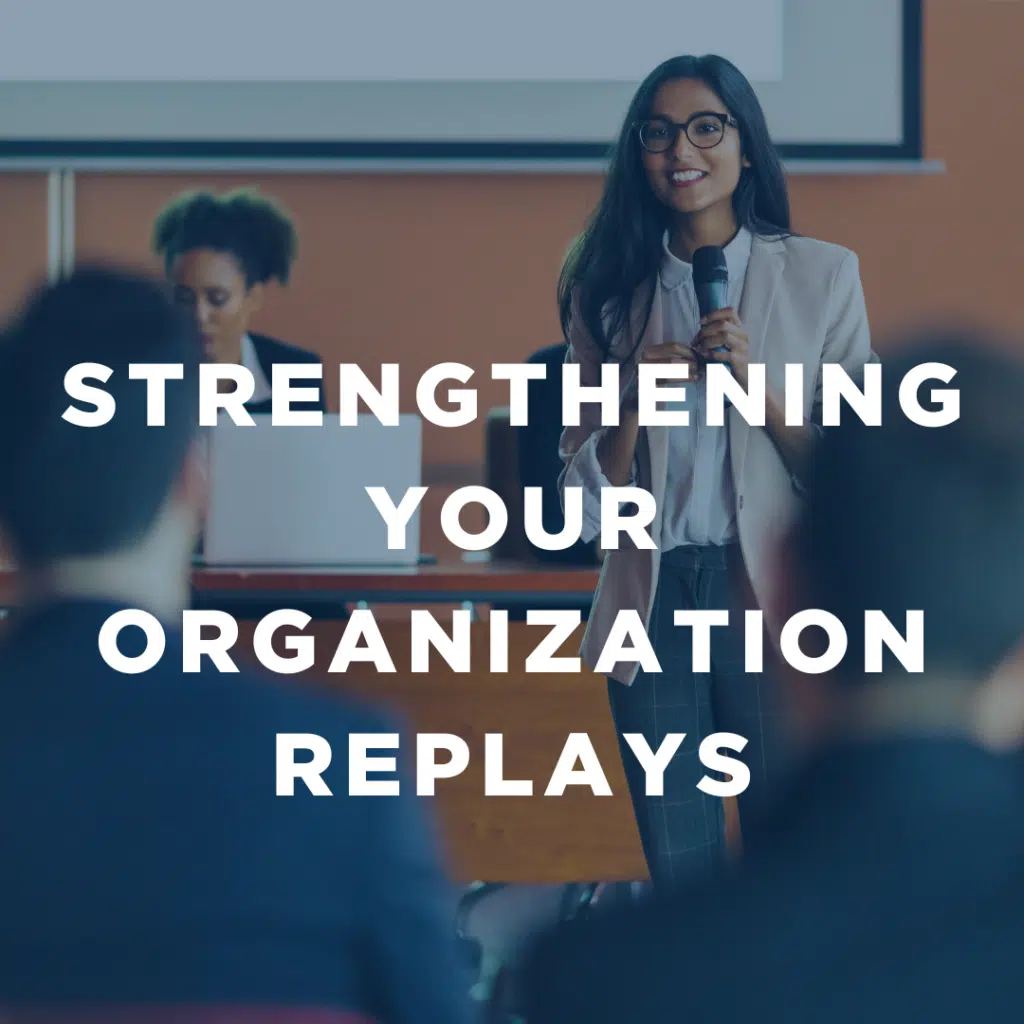 Strengthening Your Organization Replays