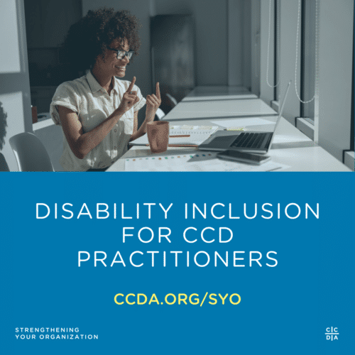 Disability Inclusion for CCD Practitioners ccda.org/syo