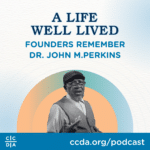 A Life Well Lived: Founders Remember Dr. John M. Perkins