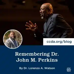 Remembering Dr. John M. Perkins By Dr. Lorenzo A. Watson