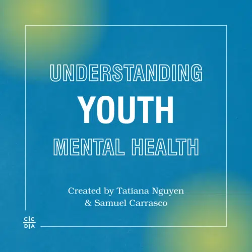 Understanding Youth Mental Health Created by Tatiana Nguyen & Samuel Carrasco