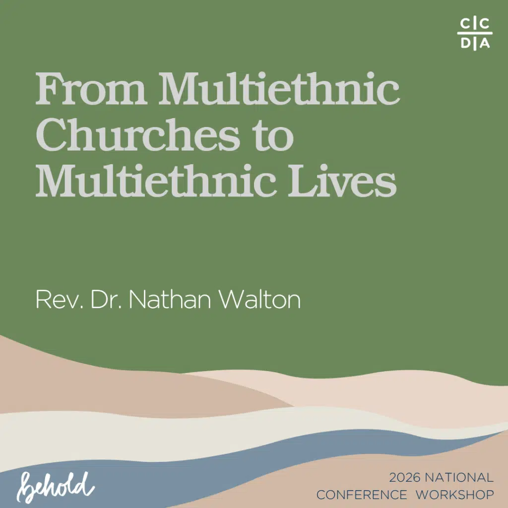 From Multiethnic Churches to Multiethnic Lives

Rev. Dr. Nathan Walton