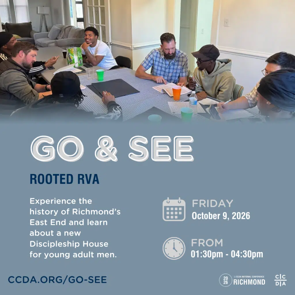 Go & See
Rooted RVA
Experience the history of Richmond's East End and learn about a new Discipleship House for young adult men.
Friday October 9, 2026 from 1:30pm - 4:30pm
ccda.org/go-see